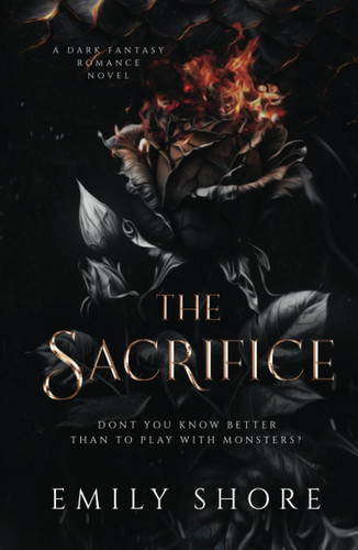 The Sacrifice A Dark Dragon Fantasy Romance by Emily Shore (Young adult author)