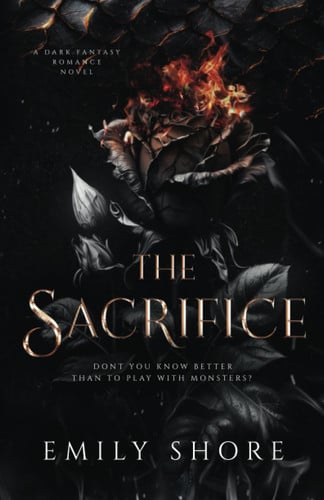 The Sacrifice A Dark Dragon Fantasy Romance by EMILY. SHORE