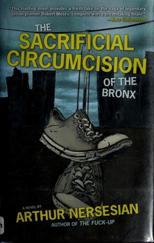 The sacrificial circumcision of the Bronx by Arthur Nersesian