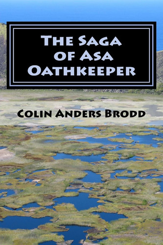 The Saga of Asa Oathkeeper A Midhgardhur Fantasy by Colin Brodd