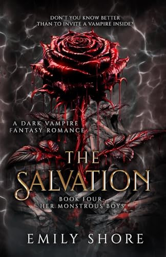 The Salvation: A Dark Vampire Fantasy Romance (Her Monstrous Boys) by Shore, Emily