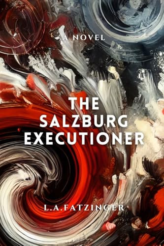 The Salzburg Executioner by L. A. FATZINGER