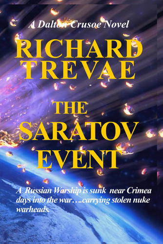 The SARATOV EVENT: A Dalton Crusoe Novel (The DALTON CRUSOE SERIES of POLITICAL THRILLERS) by Trevae, Richard