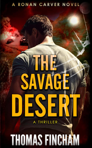 The Savage Desert - A Thriller by THOMAS. FINCHAM