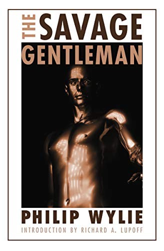 The savage gentleman by Philip Wylie