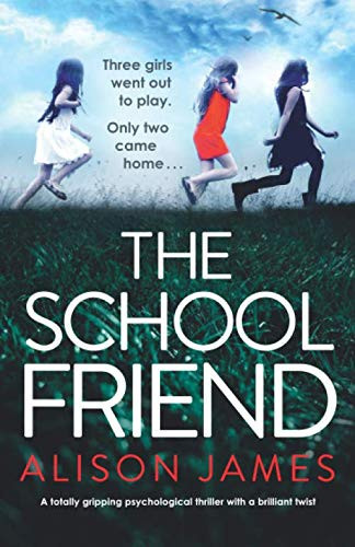 The School Friend by Alison James (Thriller writer)