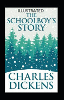 The Schoolboy's Story Illustrated Fiction, Fantasy, Short Stories by Charles Dickens