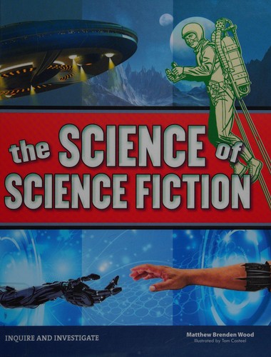 The science of science fiction by Mathew Brenden Wood