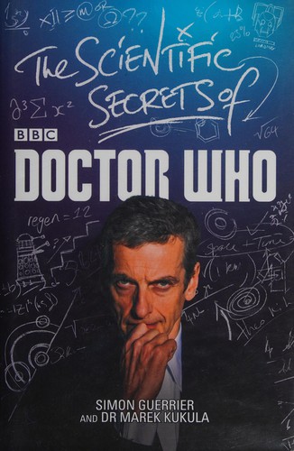 The Scientific Secrets of Doctor Who by Simon Guerrier