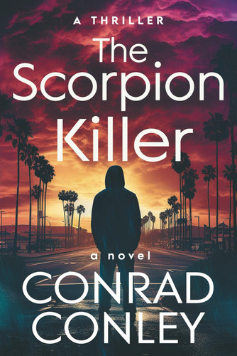 The Scorpion Killer A Thriller, Suspense, and Detective Novel by Conrad Conley