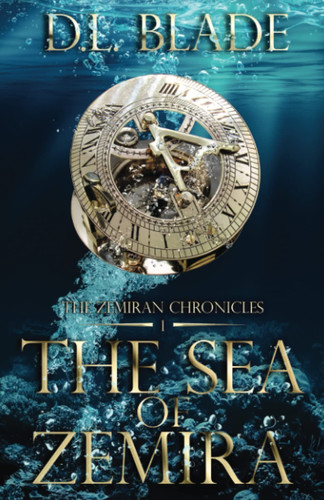 The Sea of Zemira A Fantasy Pirate Romance (Second Edition) by D. L. Blade