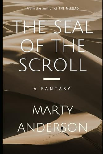 The Seal of the Scroll A Fantasy by Marty Anderson
