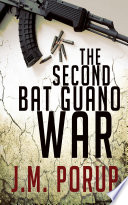 The Second Bat Guano War by J.M. Porup