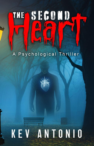 The Second Heart - A Psychological Thriller by KEV. ANTONIO
