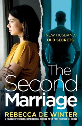 The Second Marriage A Totally Unputdownable Psychological Thriller with a Twist You Won't See Coming! by Rebecca de Winter