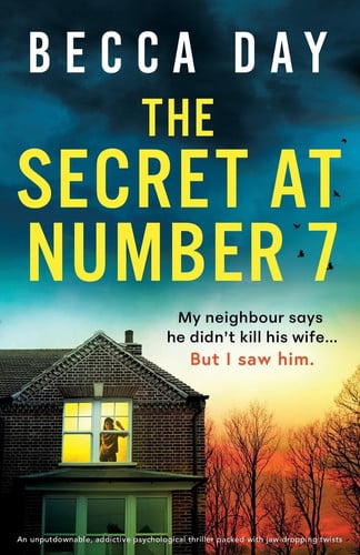 The Secret at Number 7 An Unputdownable, Addictive Psychological Thriller Packed with Jaw-Dropping Twists by Becca Day