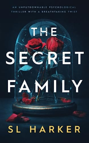 The Secret Family: An unputdownable psychological thriller with a breathtaking twist by Harker, SL
