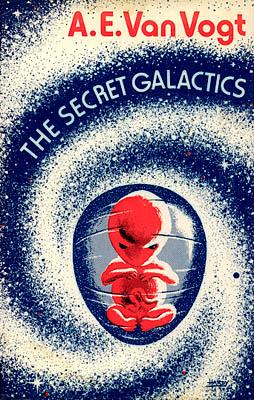 The Secret Galactics by A. E. van Vogt