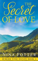 The Secret of Love: A Later-in-Life Fake Relationship Romance by Nina Potter