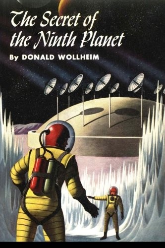 The Secret of the 9th Planet by Donald A. Wollheim