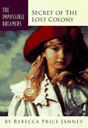 The Secret of the Lost Colony by Rebecca Price Janney