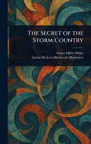 The Secret of the Storm Country by GRACE MILLER. WHITE