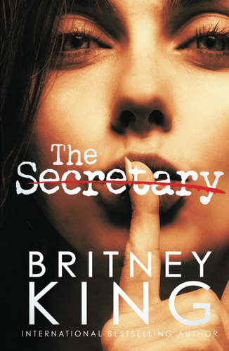 The Secretary: A Psychological Thriller by King, Britney