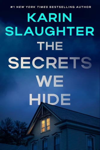 The Secrets We Hide: A North Falls Thriller – The Next North Falls Thriller From Karin Slaughter Where a Brutal Attack Shatters a Small Town's Peace by Slaughter, Karin