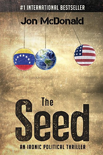 The Seed - An Ironic Political Thriller by Jon McDonald