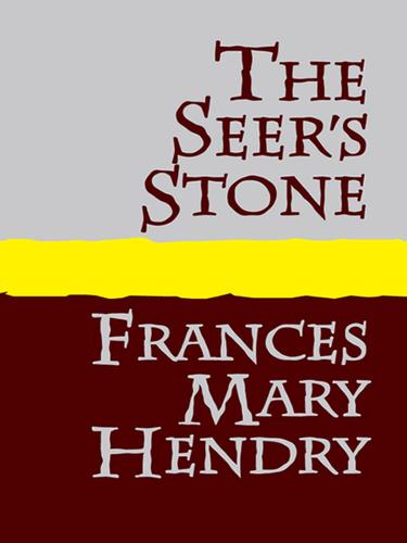 The Seer's Stone by Frances Mary Hendry