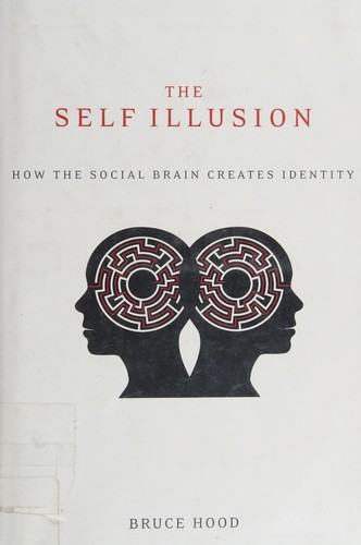 The self illusion by Bruce M. Hood