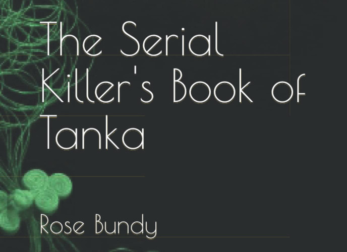 The Serial Killer's Book of Tanka (The Serial Killer's Book of Haiku) by Bundy, Rose