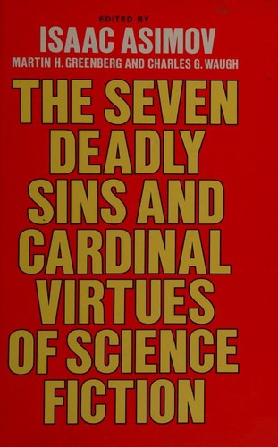 The Seven Deadly Sins and Cardinal Virtues of Science Fiction (Seven Cardinal Virtues of Science Fiction / Seven Deadly Sins of Science Fiction) by Isaac Asimov