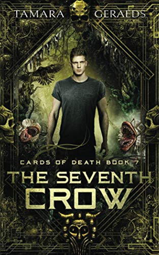 The Seventh Crow: a supernatural urban fantasy action adventure (Cards of Death book 7) by Geraeds, Tamara