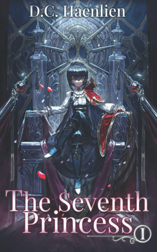 The Seventh Princess: A Reincarnation Progression Fantasy (Adelheid) by Haenlien, D.C.
