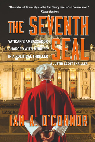 The Seventh Seal: Vatican's Ambassador Charged with Murder in Political Thriller by O'Connor, Ian A.