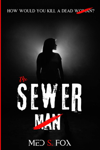 The Sewer Man: A Chilling Psychological Thriller (Stranded) by Fox, Med  S.