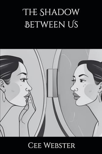 The Shadow Between Us by Webster, Cee Marie