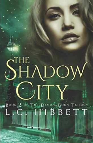 The Shadow City A Dark Paranormal Fantasy by L. C. Hibbett