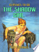 The Shadow Girl by Ray Cummings