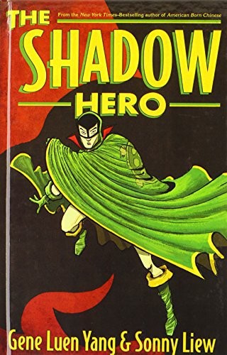 The Shadow Hero by Gene Luen Yang