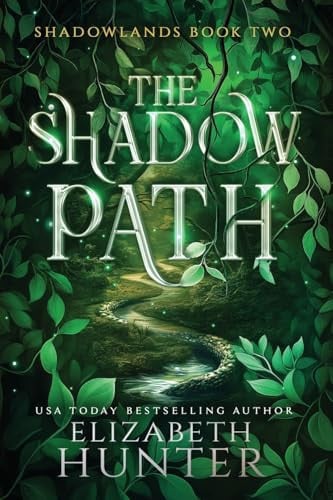 The Shadow Path A Romantic Portal Fantasy by Elizabeth Hunter