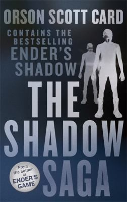 The Shadow Saga (Ender's Shadow / Shadow of the Giant / Shadow of the Hegemon / Shadow Puppets) by Orson Scott Card
