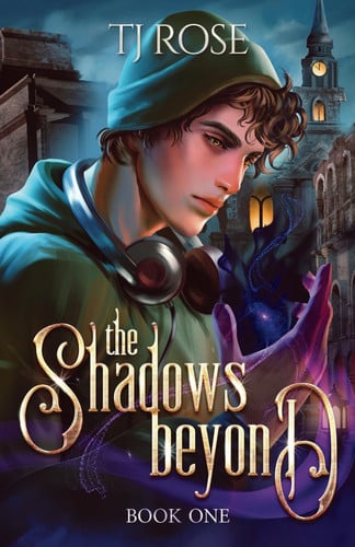 The Shadows Beyond An MM Urban Fantasy Romance by T.J. Rose