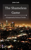 The Shameless Game by John Cash