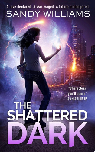 The Shattered Dark A Fae Urban Fantasy Romance by Sandy Williams