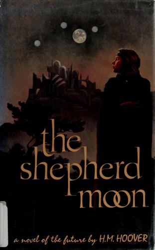 The Shepherd Moon by H. M. (Helen Mary) Hoover