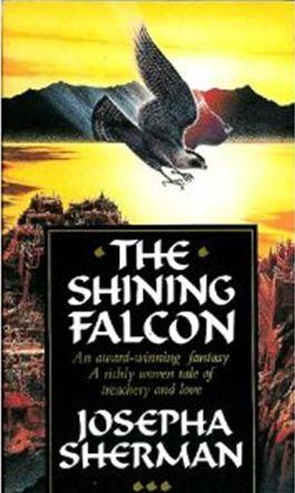 The Shining Falcon by Josepha Sherman