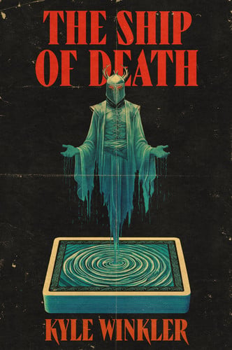 The Ship of Death - A Novel by Kyle Winkler