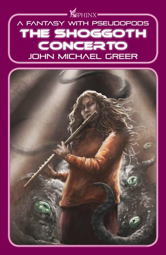 The Shoggoth Concerto A Fantasy with Pseudopods by John Michael Greer